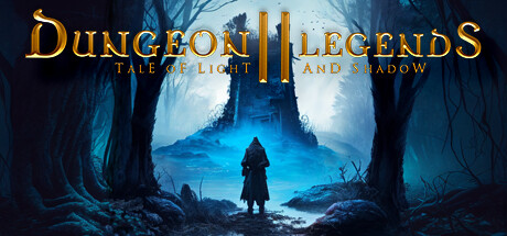 地牢传说2:光与影的传说/Dungeon Legends 2 Tale of Light and Shadow