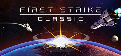 先发制人:末日终结/First Strike: Classic