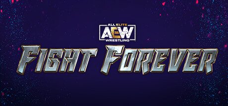 AEW全精英摔角:永远的战斗/AEW: Fight Forever